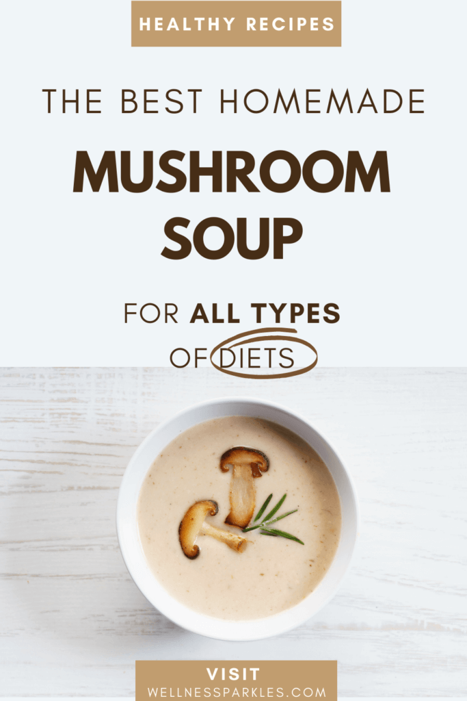 9 Mushroom Soup Recipe Ideas For A Healthy Delicious Dinner
