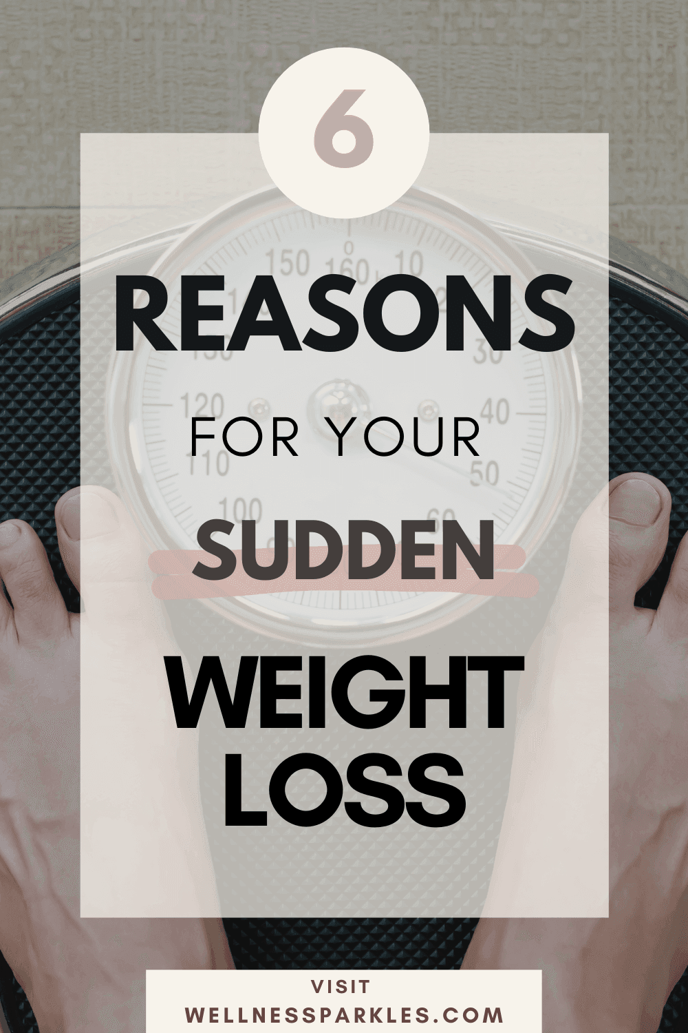 6 Common Reasons For Sudden Weight Loss Wellness Sparkles