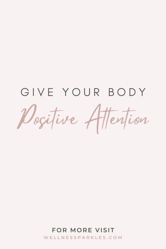 give your body positive attention quote