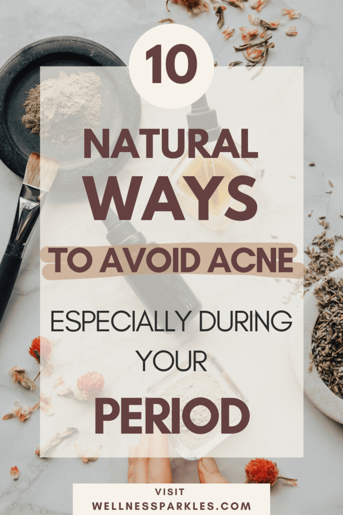 Natural ways to avoid acne especially during your period