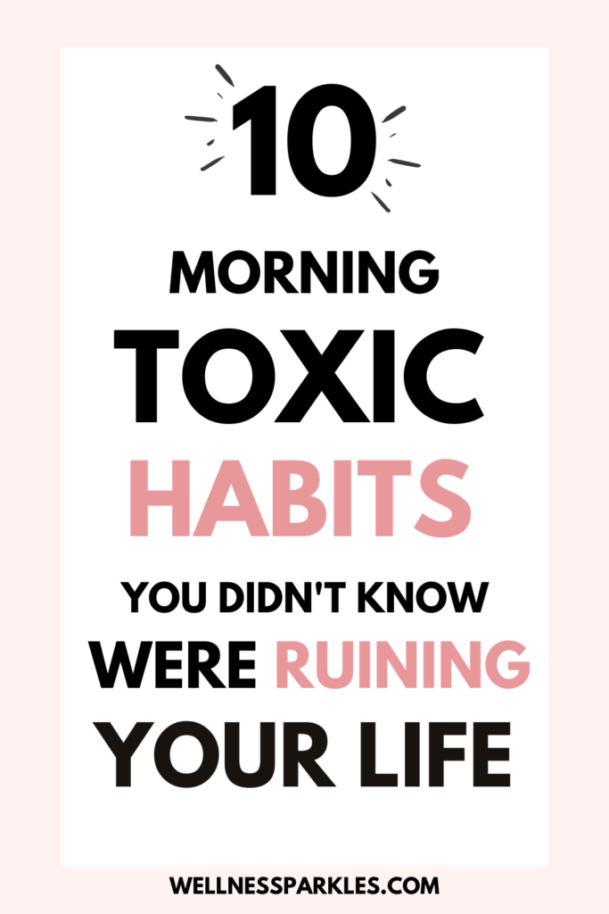 10 morning toxic habits